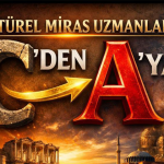 Kültürel Miras Uzmanları C’den A’ya