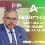 Necmettin Çalışkan: “Arkeolog ve Sanat Tarihçileri Teknik Sınıfa Alınmıyor”
