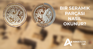 Bir Seramik Parçası Nasıl Okunur?