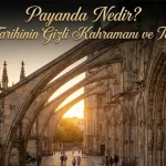 Payanda Nedir? Mimarlık Tarihinin Gizli Kahramanı ve Taşıyıcı Gücü