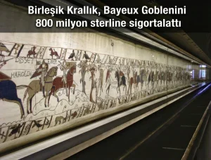 Birleşik Krallık, Bayeux Goblenini 800 milyon sterline sigortalattı