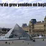 Louvre’da grev yeniden mi başlıyor?