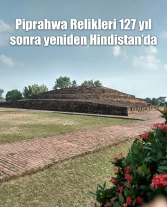 Piprahwa Relikleri 127 yıl sonra yeniden Hindistan’da