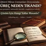 Kültürel Miras Dosyası: Kriz ve Çözüm