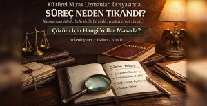 Kültürel Miras Dosyası: Kriz ve Çözüm