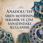 Anadolu’da Siren Motifi: Kullanım Alanları, Anlamı ve Tarihsel Gelişimi