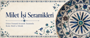 Milet İşi Seramikleri Nedir?