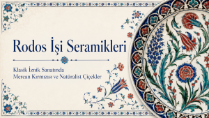 Rodos İşi Seramikleri Nedir?