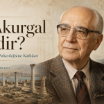Ekrem Akurgal Kimdir? Hayatı, Kazıları ve Anadolu Arkeolojisine Katkıları