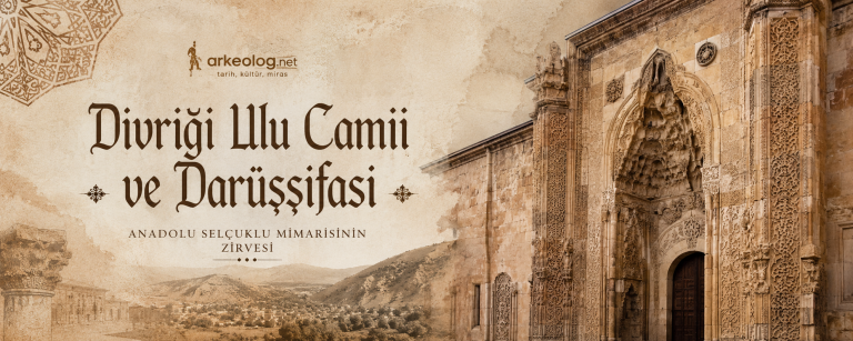 Divriği Ulu Camii ve Darüşşifası: Tarihi, Mimarisi ve Taş Süslemeleri